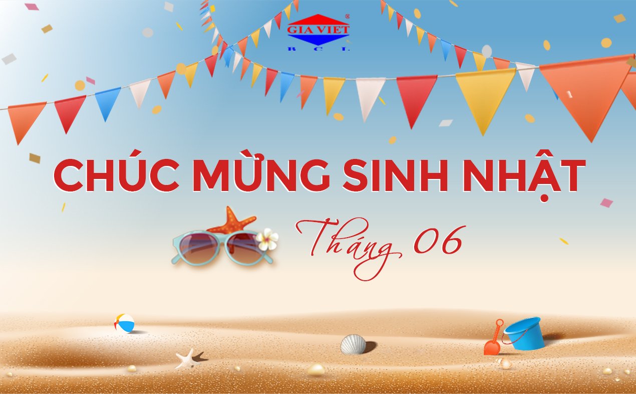CHÚC MỪNG ANH CHỊ SINH NHẬT TRONG THÁNG 06/2024